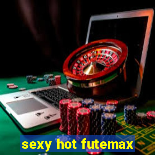 sexy hot futemax